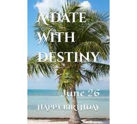 A Date With Destiny: June 26