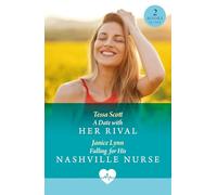 A Date With Her Rival / Falling For His Nashville Nurse: Two new enemies to lovers medical romances perfect for fans of workplace love stories in 2025!