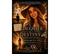 A Daughter of Destiny: The Cost of Truth