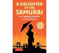 A Daughter of the Samurai: Memoir of a Remarkable Asian-American Woman (Tuttle Specials)