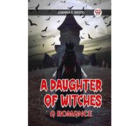 A Daughter of Witches A Romance