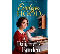 A Daughter’s Burden: Discover a Scottish saga of sacrifice, motherhood and difficult choices (Mothers and Daughters)