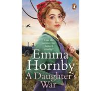 A Daughter’s War : A powerful and romantic WWII saga from the bestselling author (Worktown Girls at War Book 2)
