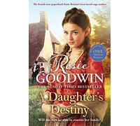 A Daughter's Destiny: The heartwarming family tale from Britain's best-loved saga author