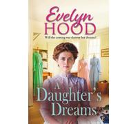 A Daughter's Dreams: A Scottish saga of love and perseverance on the home front from Evelyn Hood (The Lennox Family Saga, 2)