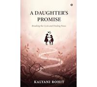 A Daughter's Promise: Breaking the Cycle and Finding Peace