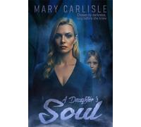 A Daughter's Soul: Chosen by darkness,long before she knew