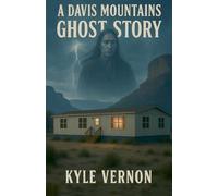 A Davis Mountains Ghost Story