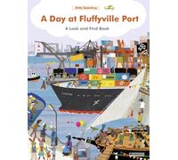 A Day at Fluffyville Port : A Look and Find Book