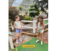 A Day at Mini Golf with Grandpa: A Coloring Keepsake (Awesome Grandpa Coloring Books (say my Grandkids))