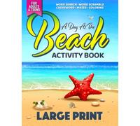 A Day At The Beach Activity Book: Word Search • Word Scramble • Crossword • Mazes • Coloring