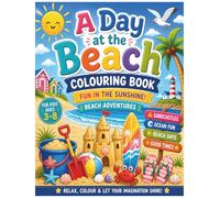 A Day at the Beach Colouring Book: Beach Adventures for Kids | Fun in the Sunshine!