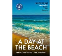 A Day at the Beach: Positive, easy-to-follow story for seniors, people living with dementia, Alzheimer’s or memory issues - includes additional short ... and coloring pages (Fiction for Seniors)
