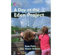 A Day at the Eden Project: Band 05/Green (Collins Big Cat)
