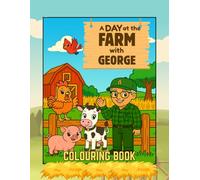 A Day at the Farm with George: An Adventure Awaits storybook colouring book