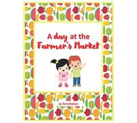 A Day at The Farmer's Market: Fruits and vegetables: 2 (Equalland Series, Book)