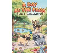 A Day at the Park (The Adventures of Lola and Mabel)