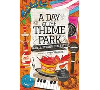 A Day at the Theme Park - Part 2: Spring Semester