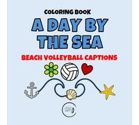 A DAY BY THE SEA - BEACH VOLLEYBALL CAPTIONS: Word Art & Graphics Coloring Book (A DAY BY THE SEA - Captions Coloring Book)