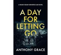 A Day For Letting Go (The Nearly Dearly Departed Club)