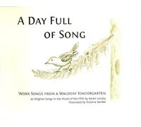 A Day Full of Song: Work Songs from a Waldorf Kindergarten