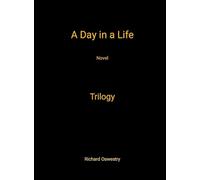 A Day in a Life Novel: Trilogy