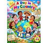A Day in My Country: A Global Coloring Adventure for Kids - 40 Countries to Explore and Color