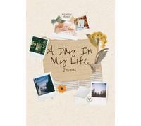 A Day In My Life: A guided journal for everyday memories