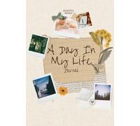 A Day In My Life: A guided journal for everyday memories