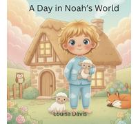 A Day in Noah’s World