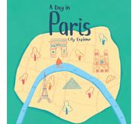 A Day in Paris: The fun way to discover Paris (City Explorer)