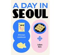 A Day in Seoul : A Korean Cookbook