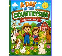 A Day in the Countryside Coloring Book: Fun Farm Animals & Nature Adventures for Kids Ages 3-8