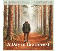 A Day in the Forest: A large text, read-together book with conversation prompts for people living with dementia (Quiet Days)