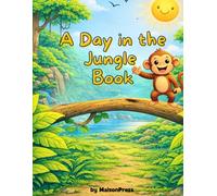 A Day in the Jungle Book: A Calm and Colorful Story for Kids Ages 2-5