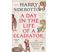 Those Who Are About To Die: Gladiators and the Roman Mind: The New History by the Bestselling Author