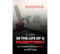 A DAY IN THE LIFE OF A PHLEBOTOMIST: Outpatient Laboratory Edition