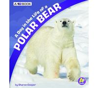 A Day in the Life of a Polar Bear: A 4D Book