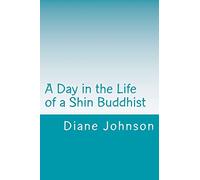 A Day in the Life of a Shin Buddhist: Volume 1 (2014)