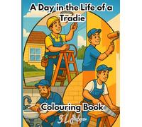A Day in the Life of a Tradie: Colouring Book (A Day in the Life of a Housekeeper)