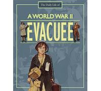 A Day in the Life of a... World War II Evacuee