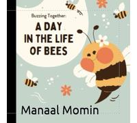 A Day in the Life of Bees
