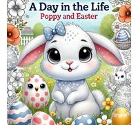 A Day in the Life Poppy and Easter: An Easter Coloring Book for Kids