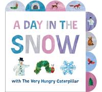 A Day in the Snow with The Very Hungry Caterpillar : A Tabbed Board Book