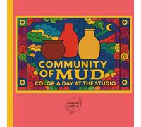 A Day in the Studio: Community of Mud: A Cozy Pottery Studio Coloring Book Featuring Clay, Wheel Throwing, and Artistic Inspiration