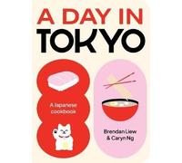 A Day in Tokyo: A Japanese Cookbook