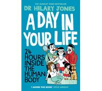 A Day in Your Life : 24 Hours Inside the Human Body