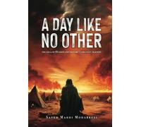 A Day Like No Other: The Saga of Hussein and History's Greatest Tragedy