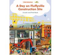 A Day on Fluffyville Construction Site : A Look and Find Book