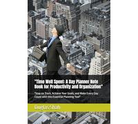A Day Planner Note Book for Productivity and Organization: "Stay on Track, Achieve Your Goals, and Make Every Day Count with this Essential Planning Tool"